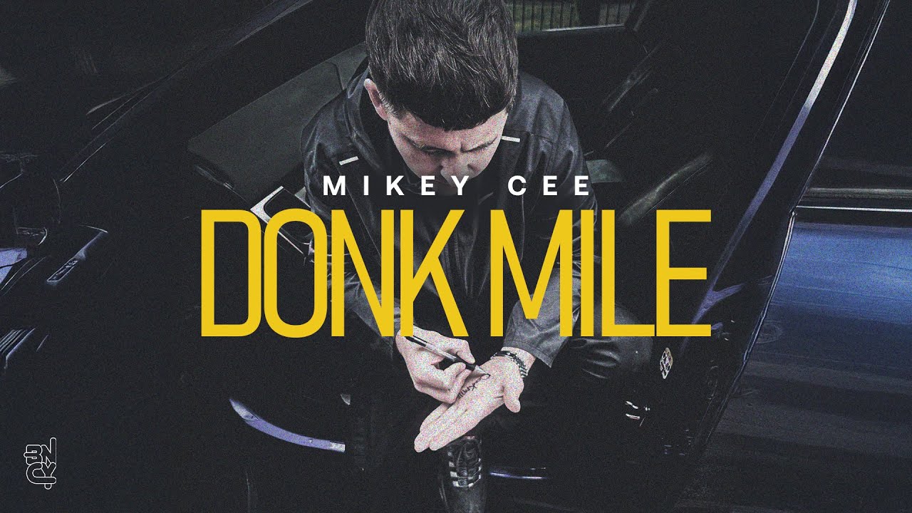 Mikey Cee - Donk Mile (Music Video)