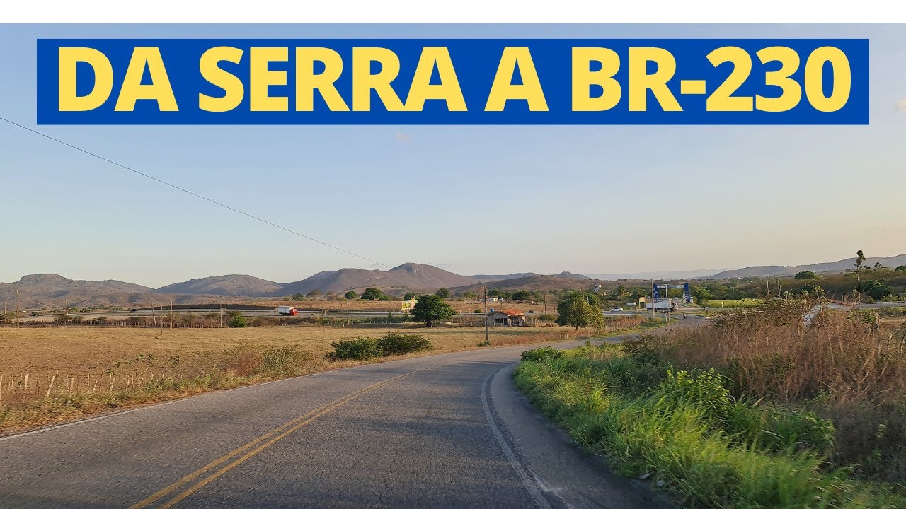 Passeio pelo trecho entre a cidade de SERRA REDONDA e a BR230.