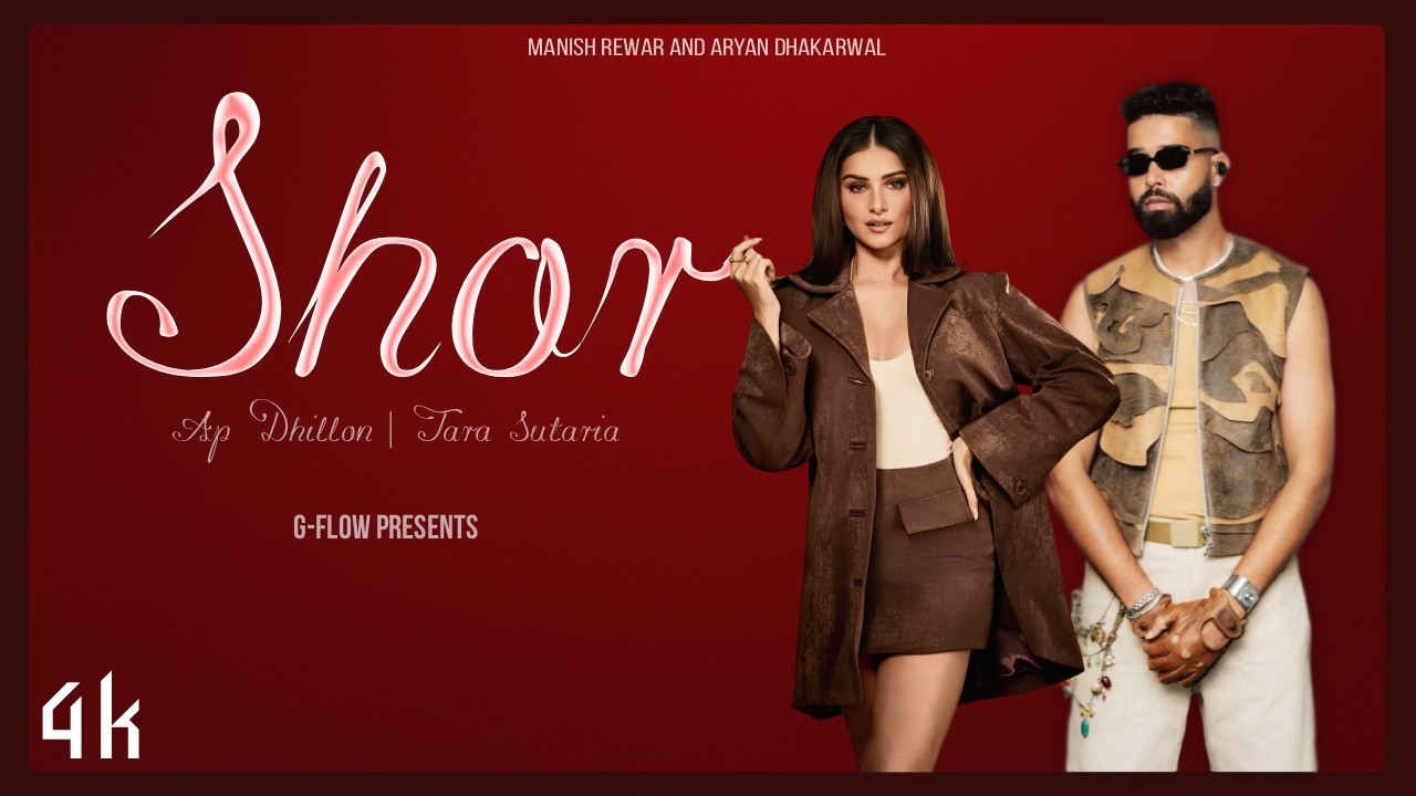 Shor - Ap Dhillon Ft. Tara Sutaria | G-Flow | Latest Punjabi Songs 2026