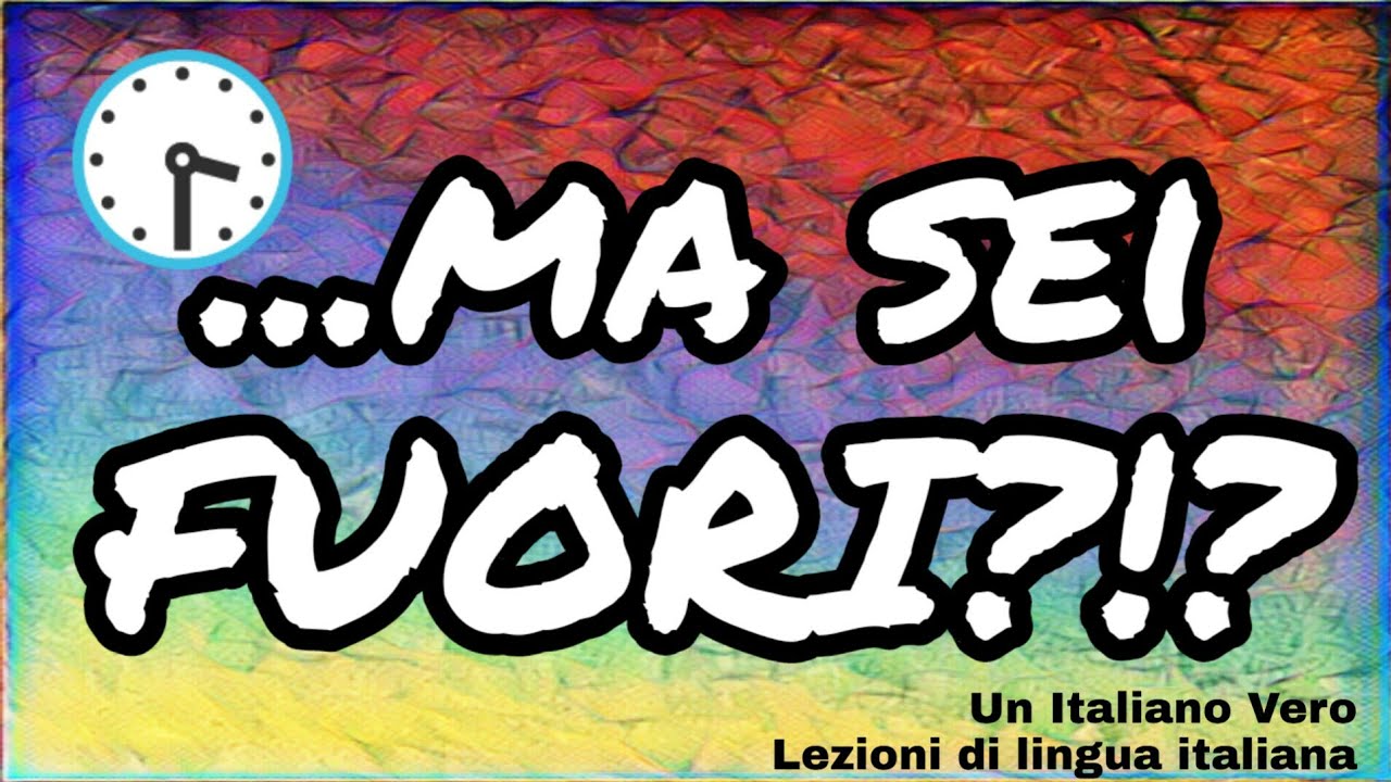 FUORI! | UIV Un Italiano Vero - Lezioni di lingua italiana