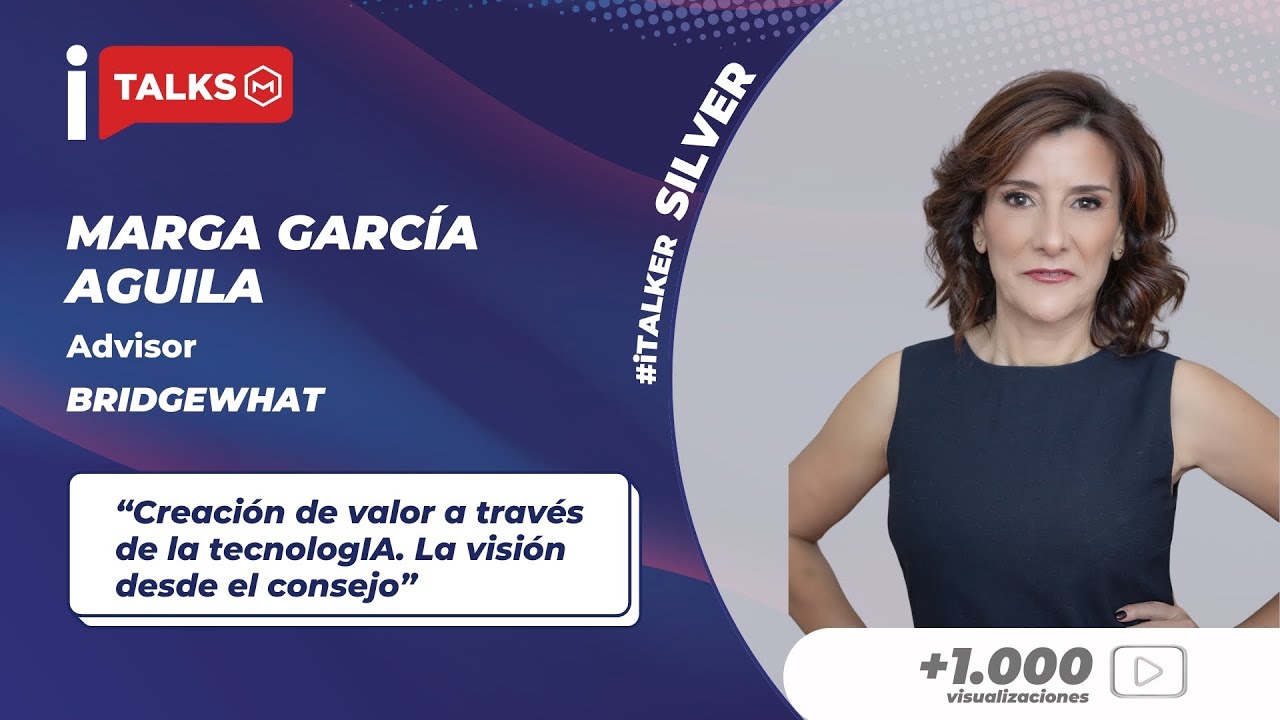 iTALKS 2409 - Marga García Aguila - BridgeWhat. Creación de valor a través de la tecnología.