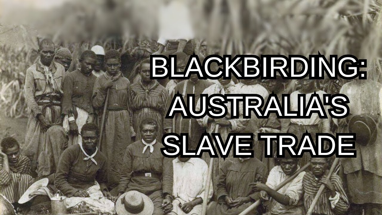 Blackbirding: Australia's Slave Trade