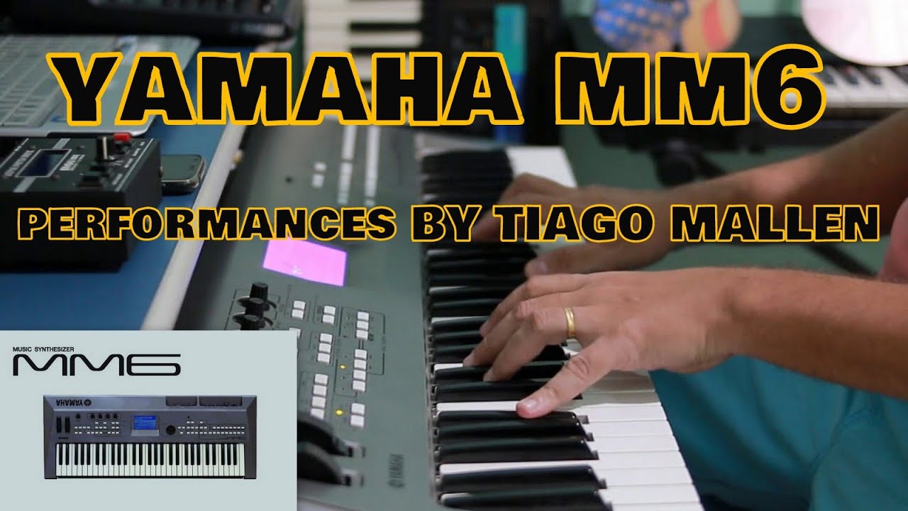 YAMAHA MM6 - MINHAS PERFORMANCES - (EDITADO NO PROPRIO TECLADO) by TIAGO MALLEN #mm6 #yamahamm6