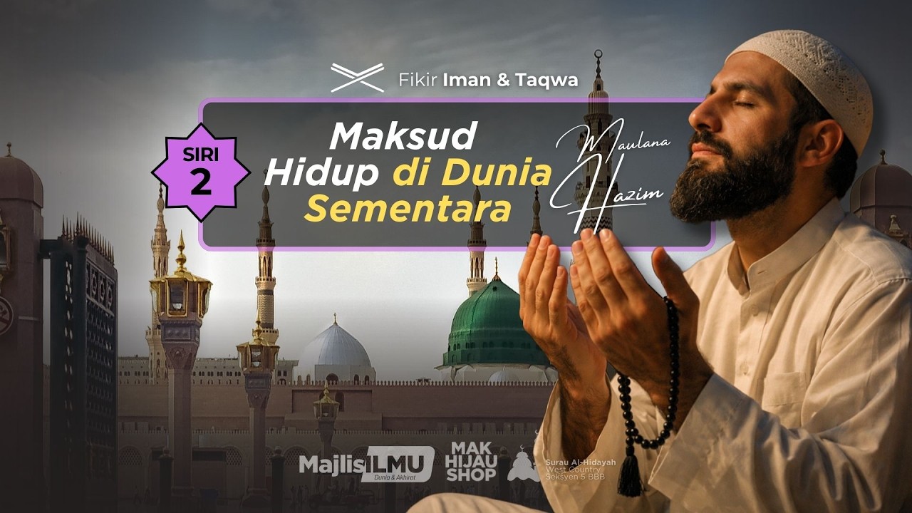 Siri 2 : Fikir Iman & Amal  (Maksud Hidup di Dunia Sementara ) - Maulana Hazim#fypyoutube #malaysia