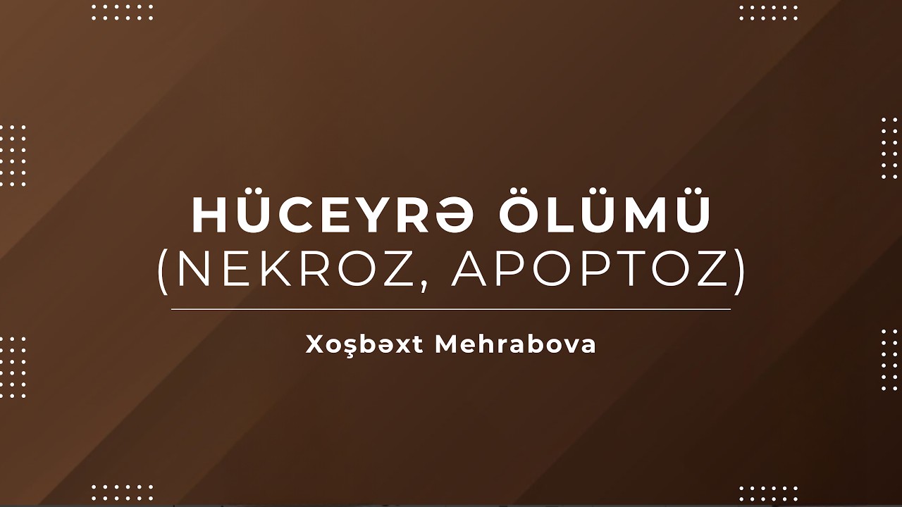 Hüceyrə Ölümü (Nekroz, Apoptoz) - Xoşbəxt