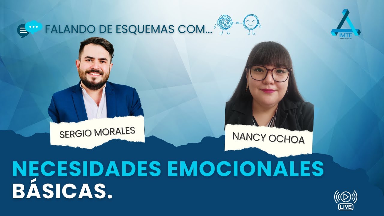 NECESIDADES EMOCIONALES Básicas | Terapia de Esquemas de Mexico