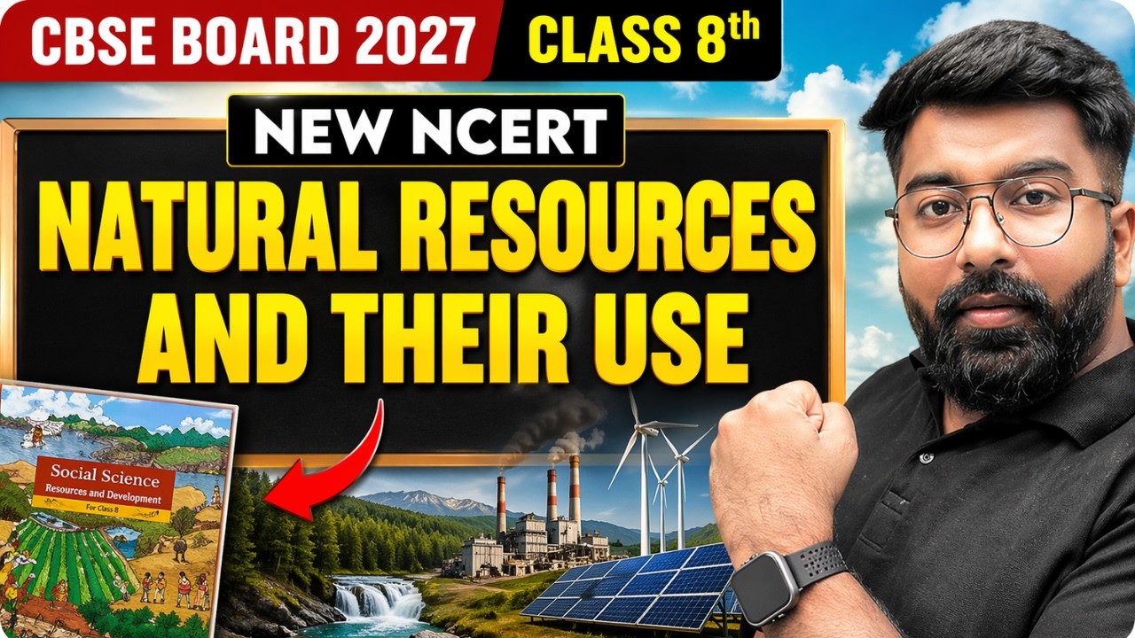 Natural Resources and Their Use | Class 8 SST New NCERT Chapter 1 | Full Chapter by Gautam Lakhani
