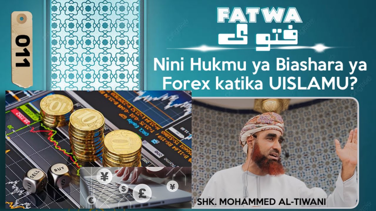 FATWA | Nini Hukmu ya Biashara ya Forex katika UISLAMU? - Sheikh Mohammed Tiwany