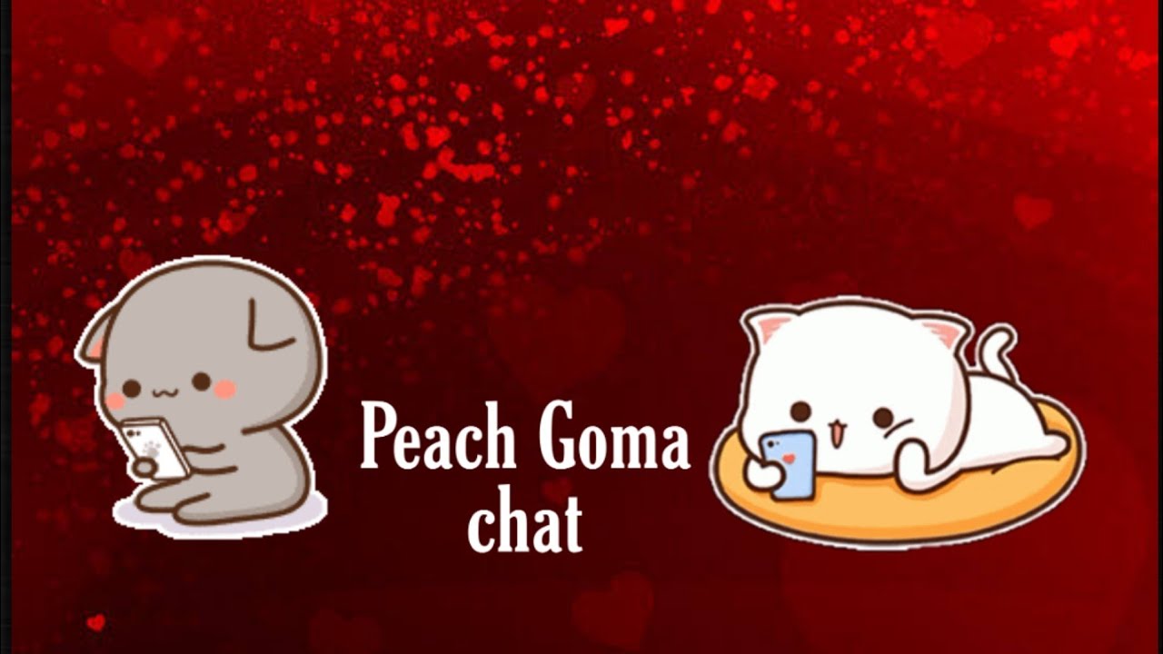 Peach Goma romantic chat | peach love goma
