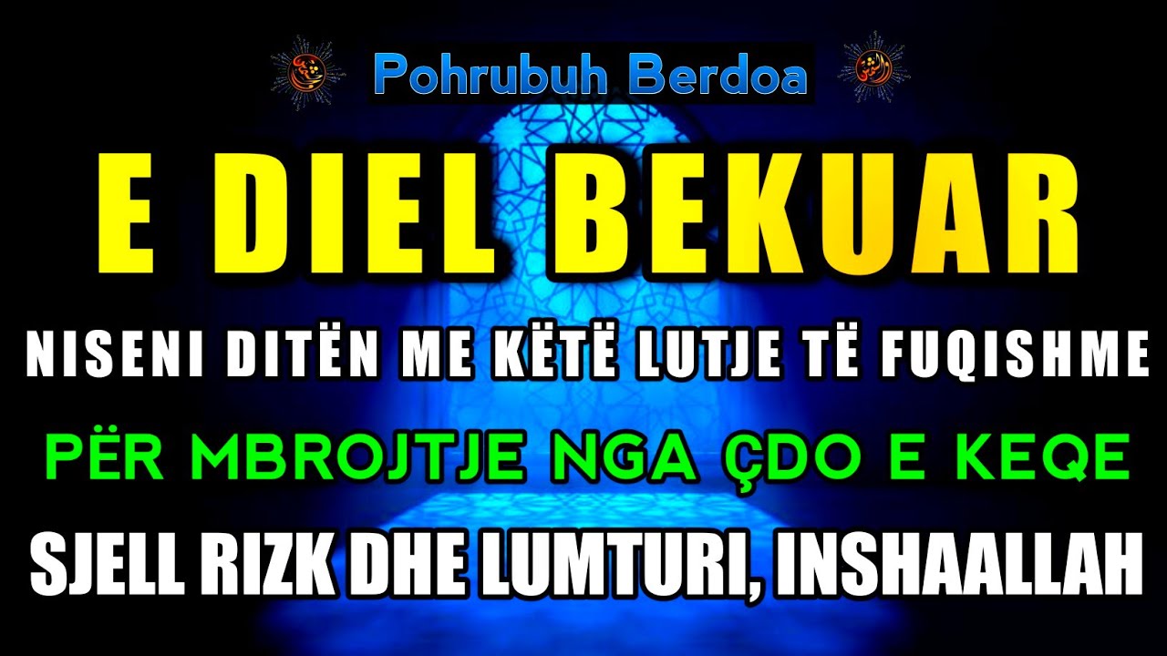 🤲🏻 E Diel ☝🏻 Dhikri i P&euml;rditsh&euml;m q&euml; Hap Rizkun, Largon t&euml; Keqen dhe Mbush Zemr&euml;n me Lumturi
