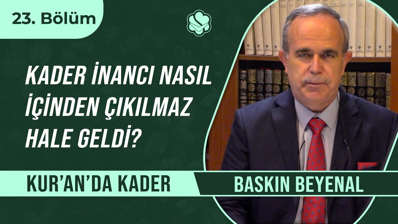 Kader İnancı Nasıl İçinden Çıkılmaz Hale Geldi? | Kur'an'da Kader