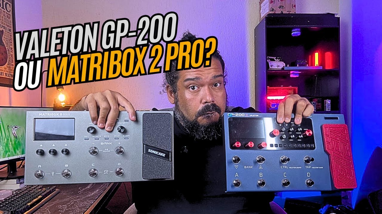 MATRIBOX 2 PRO ou VALETON GP-200?