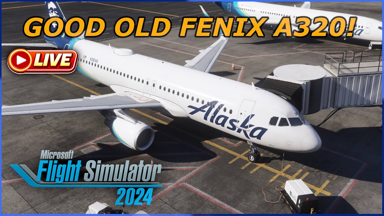 MSFS 2024 - BACK TO THE GOOD OLD FENIX A320 - FULL FLIGHT