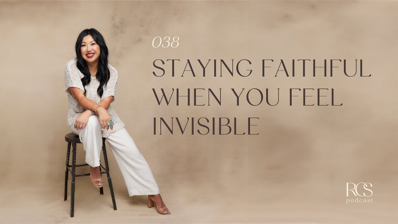 038 | StayingFaithful When You Feel Invisible