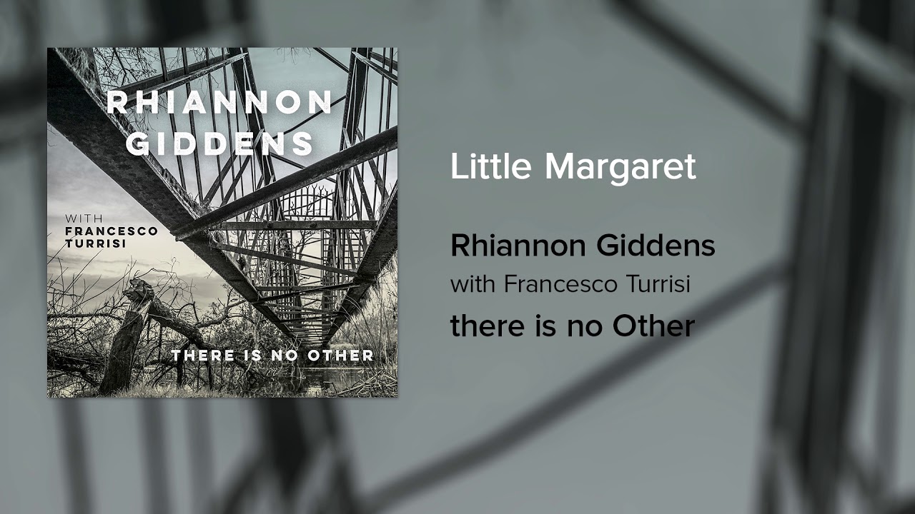 Rhiannon Giddens - Little Margaret (Official Audio)