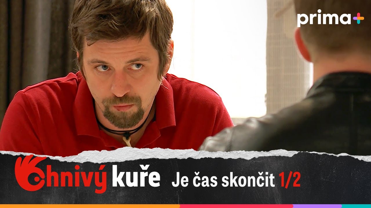 Ohnivý kuře (46): Je čas skončit – část 1/2