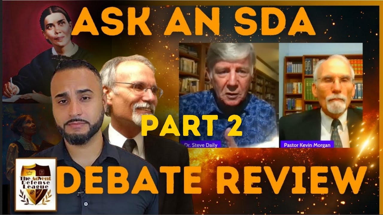 ASK AN SDA: Who Won The Debate? Pastor Kevin Morgan vs. Steve Daily on Ellen White! - PART 2
