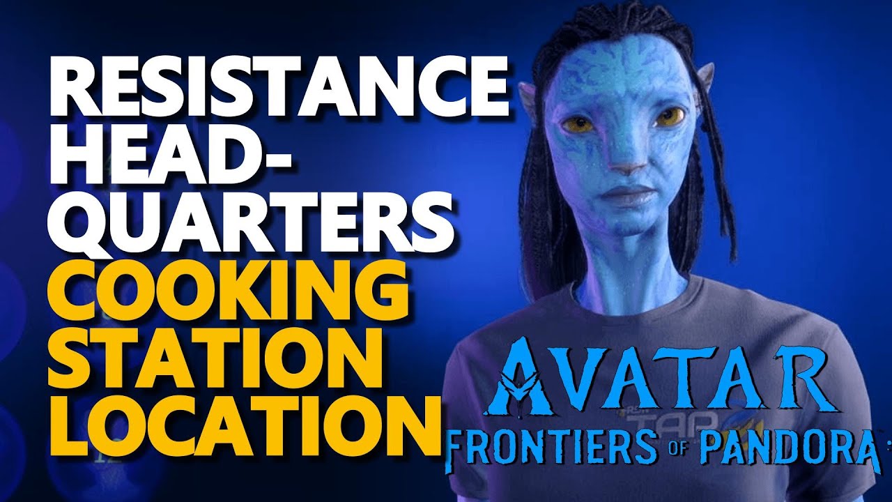 Resistance Headquarters Cooking Station Location Avatar Frontiers of Pandora