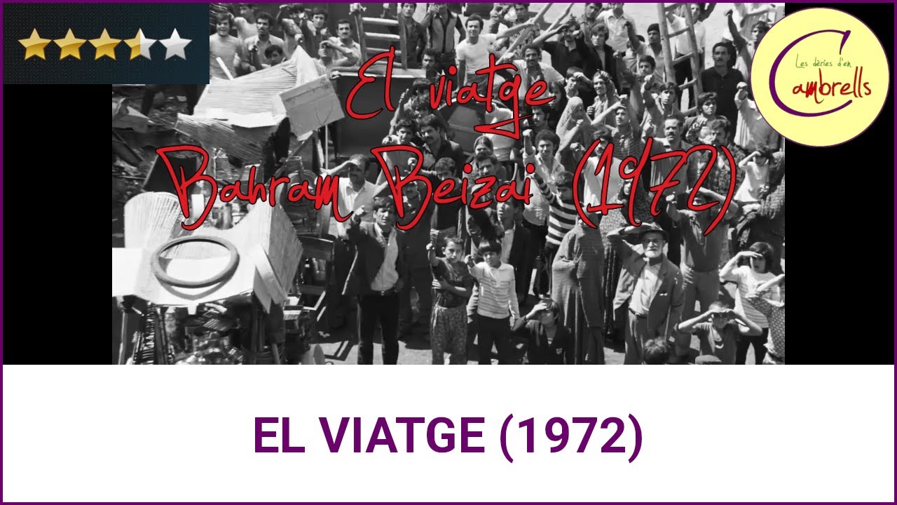 EL VIATGE || BAHRAM BEIZAI (1972)