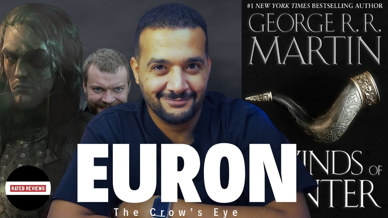 مظاليم عالم الجليد و النار | يورون عين الغراب و مراجعة رياح الشتاء - Euron Greyjoy (Crow's Eye)