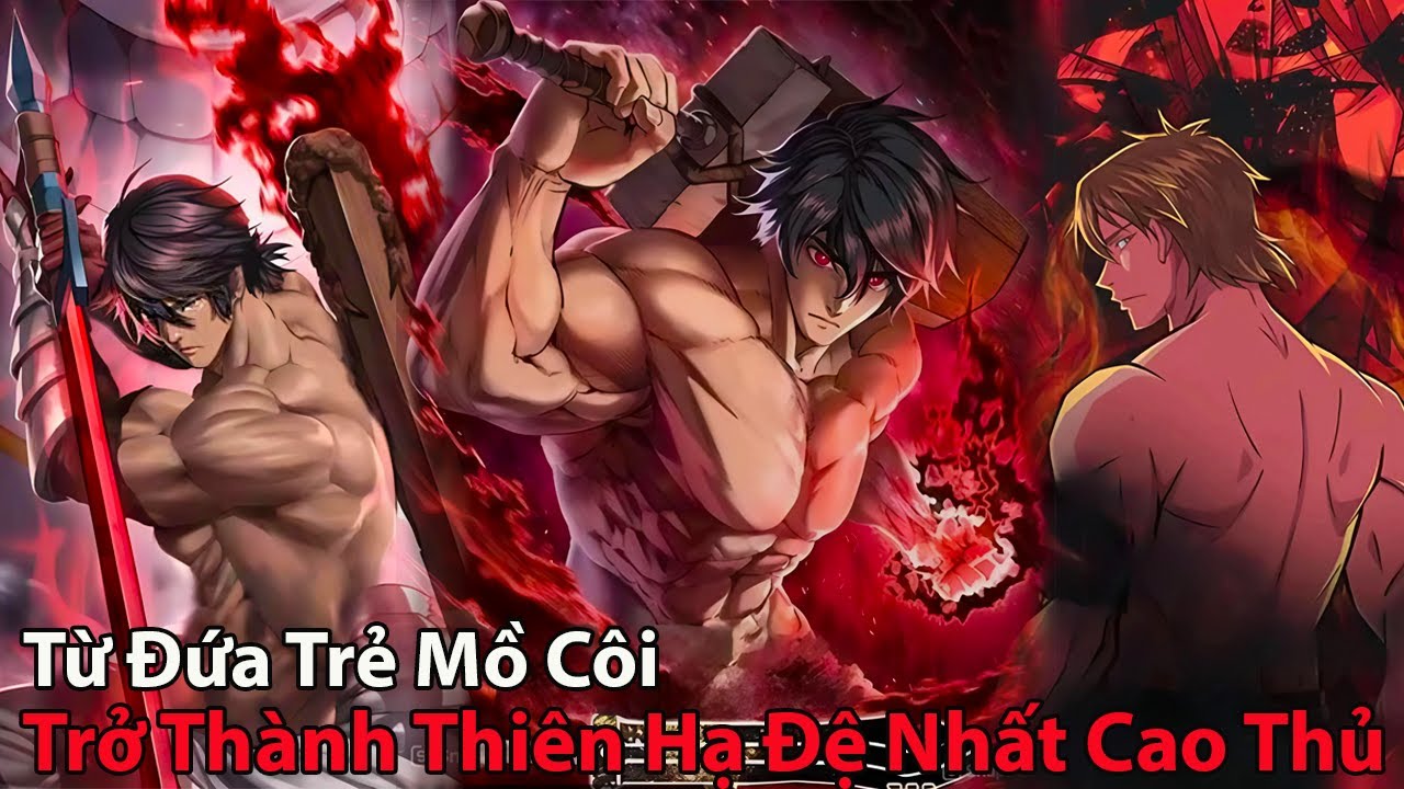 Từ Đứa Trẻ Mồ Côi Trở Thành Thiên Hạ Đệ Nhất Cao Thủ l Review Truyện Tranh