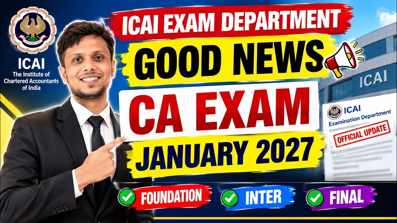 Breaking News | ICAI Exam Department Good News Out for CA January 2027 Exams