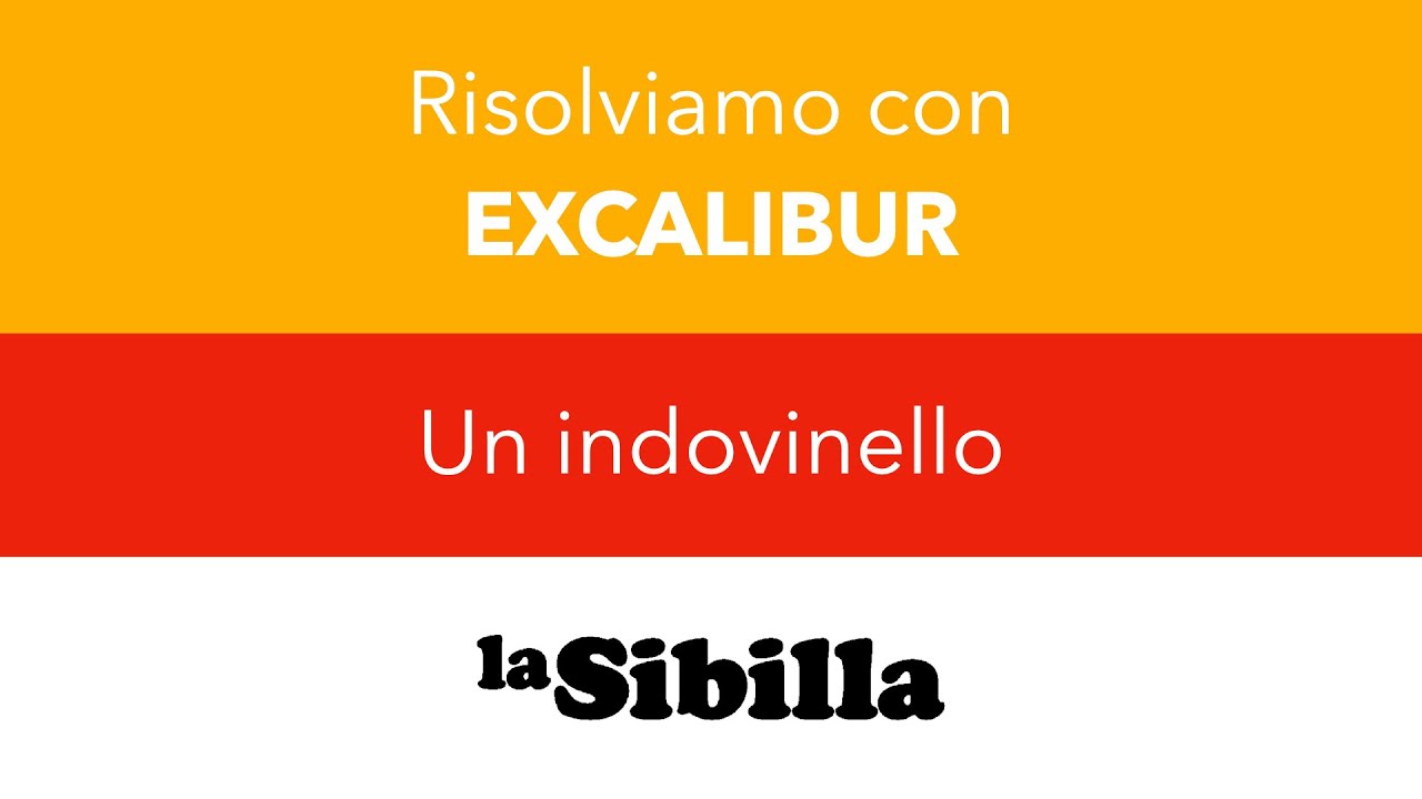 Risolviamo con EXCALIBUR un INDOVINELLO de 