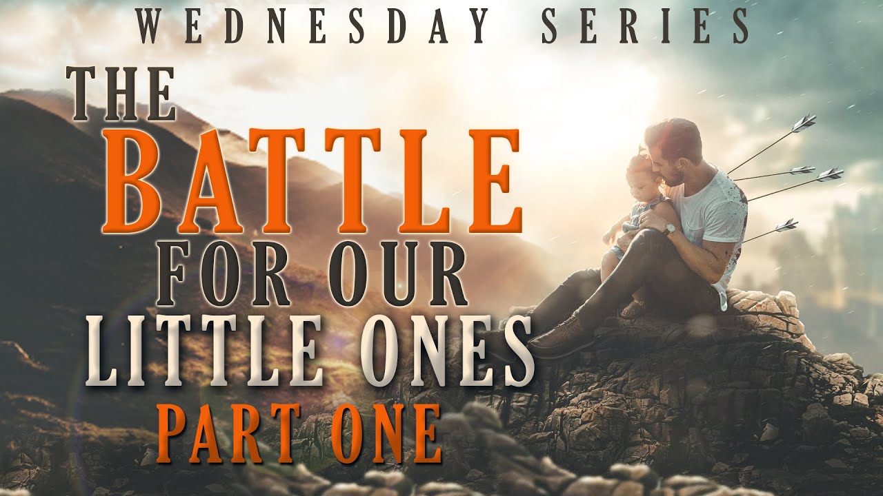 The Battle For Our Little Ones (Part 1) - Pastor Stacey Shiflett