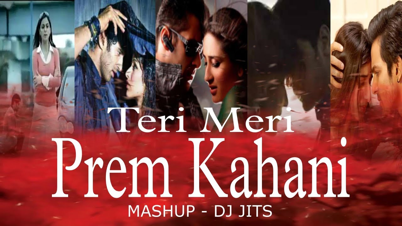 TERI MERI PREM KAHANI MASHUP | DJ JITS | TERI MERI | TERI KHAIR MANGDI | SONIYE HIRIYE | LOVE 💕