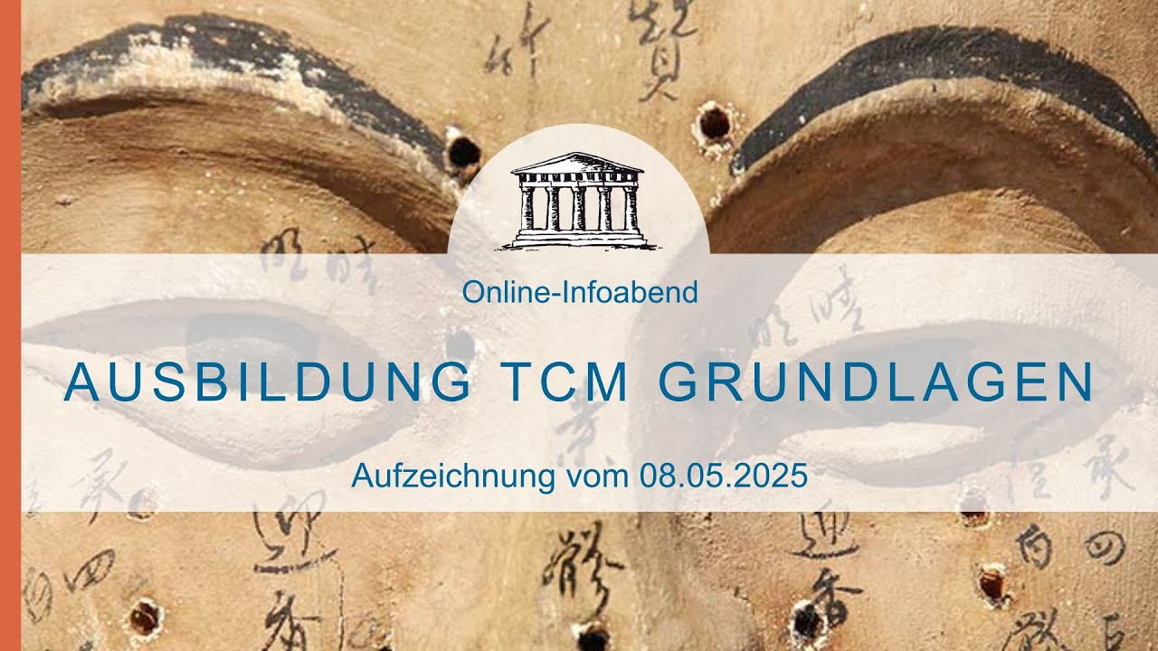 Ausbildung TCM Grundlagen - Aufzeichnung vom Infoabend am 08.05.2025
