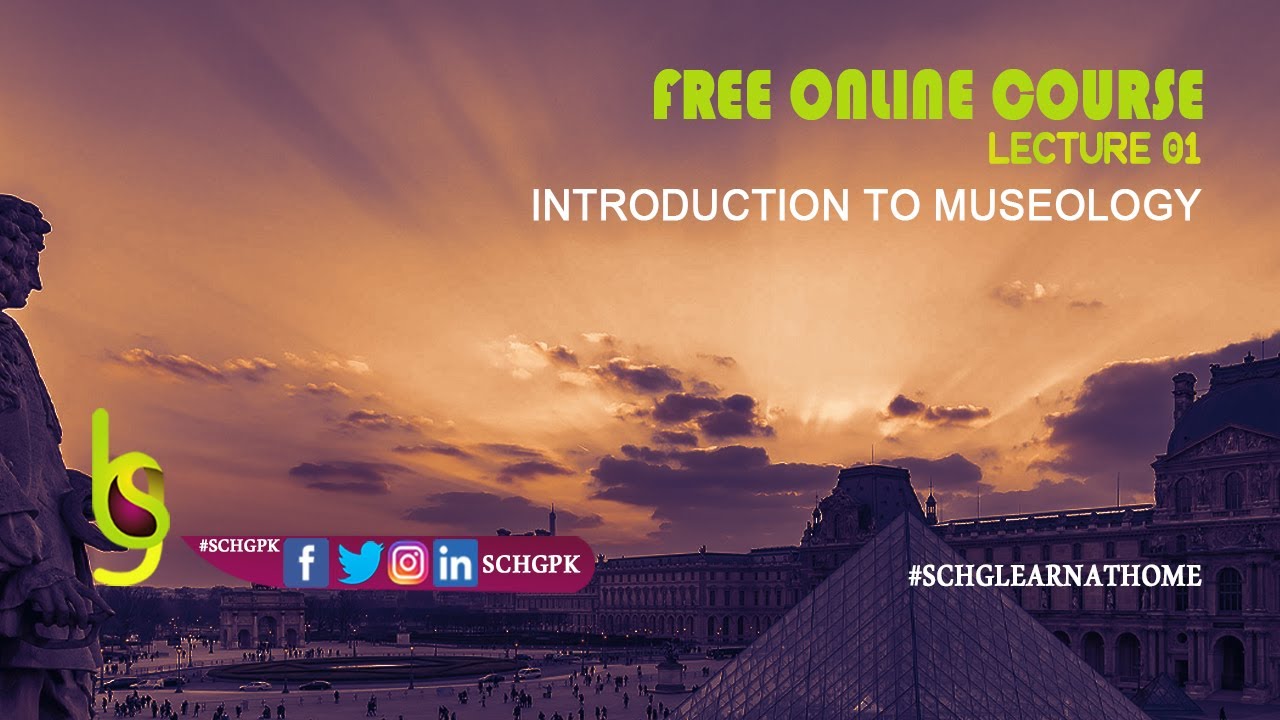 Introduction to Museology | Lecture 01 | SCHG_FOC21_IM | #schgpk