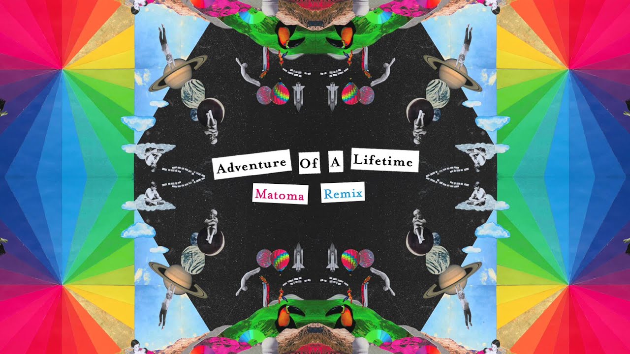 Coldplay - Adventure Of A Lifetime [Matoma Remix] (Official Audio)