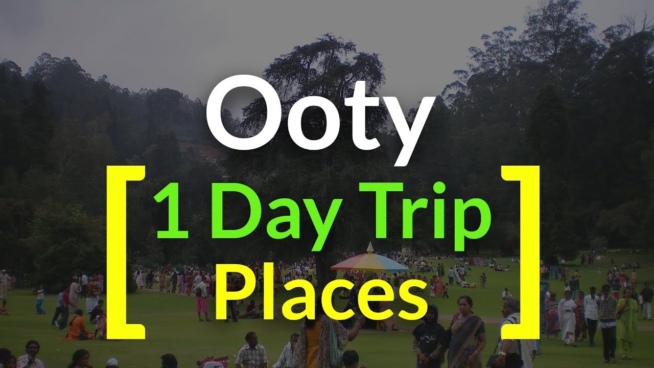 TOP 5 Places in Ooty for 1 DAY TRIP