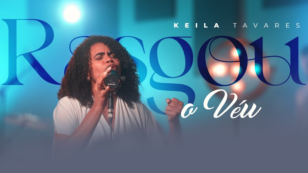 Keila Tavares - Rasgou o Véu (Clipe Oficial)