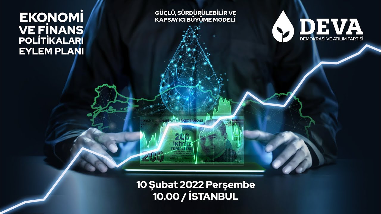 DEVA PARTİSİ EKONOMİ VE FİNANS POLİTİKALARI EYLEM PLANI - 10 ŞUBAT 2022 #DEVAEkonomisi