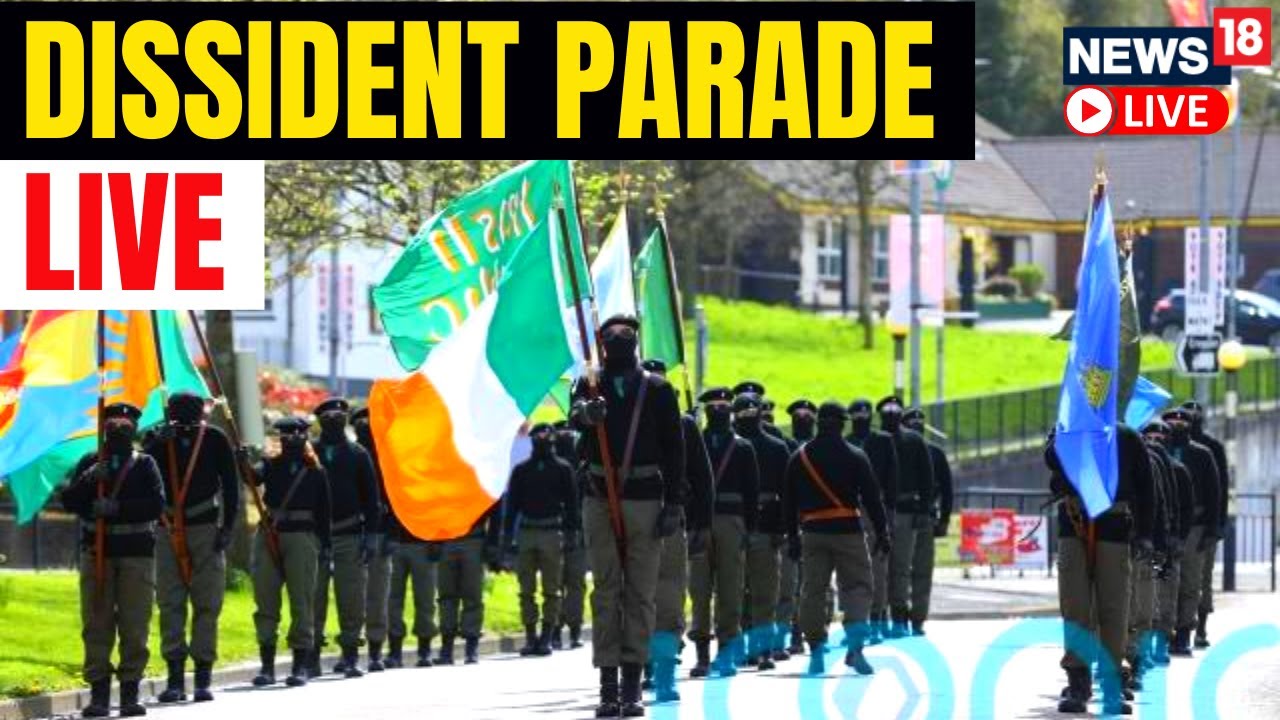 Dissident Republican Parade In Northern Ireland LIVE | U.K News LIVE | English News LIVE | News18