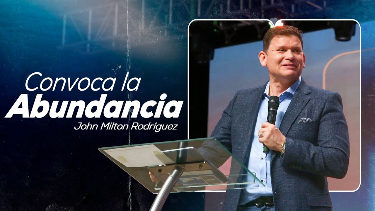 Convoca la abundancia  -  John Milton Rodríguez  - Misión Paz