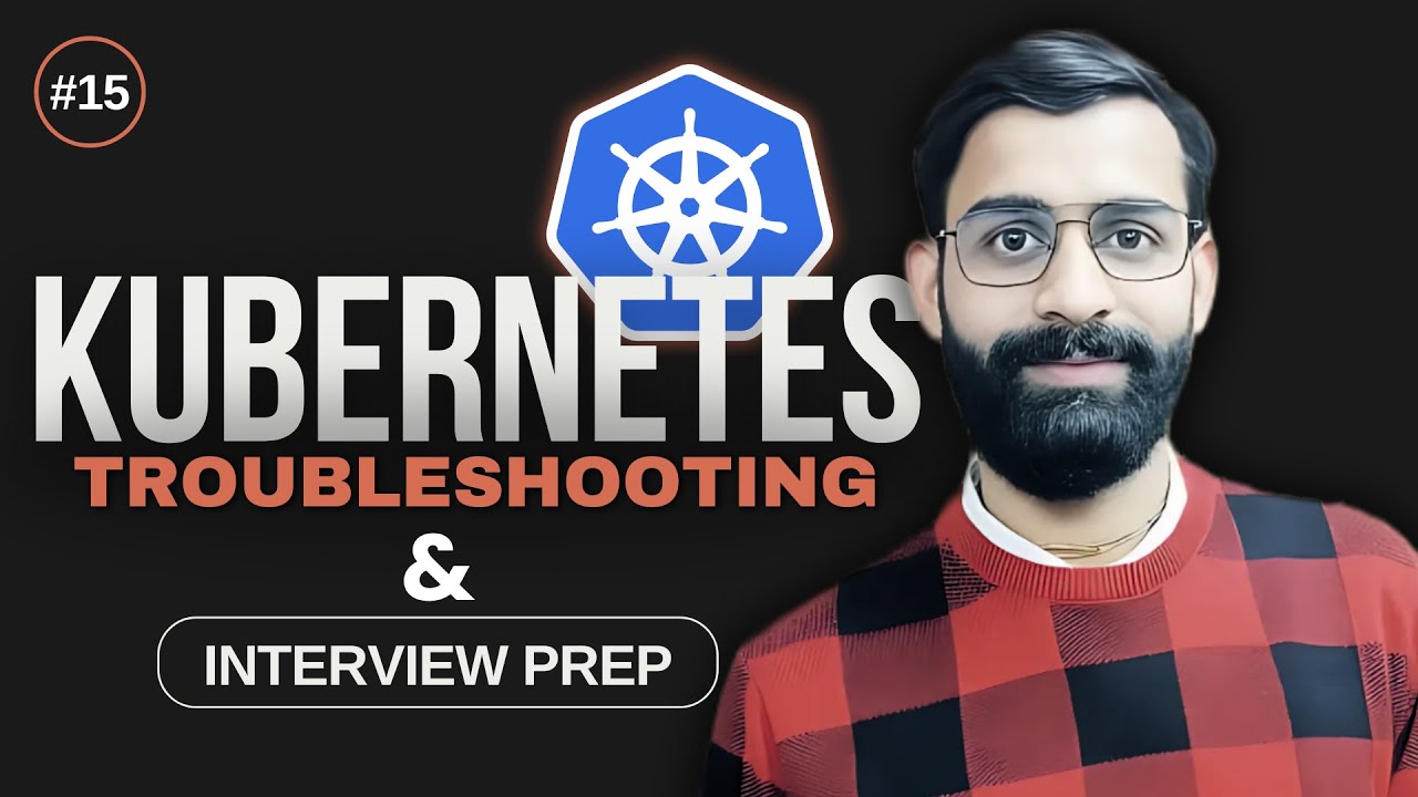 Kubernetes Interview Questions | Real Time Industry Level Troubleshooting | Lecture - 15