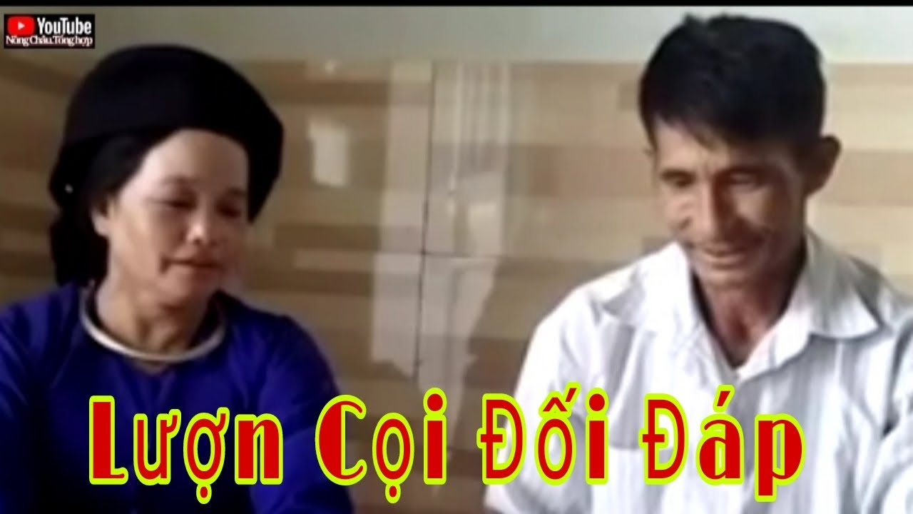 Hát lượn cọi đối đáp, ngày tết vui xuân của Văn Vui và Thành Dương. Nông Châu . tổng hợp.