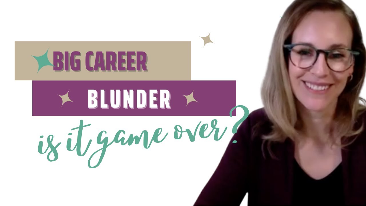 Career mistakes | Is it game over?