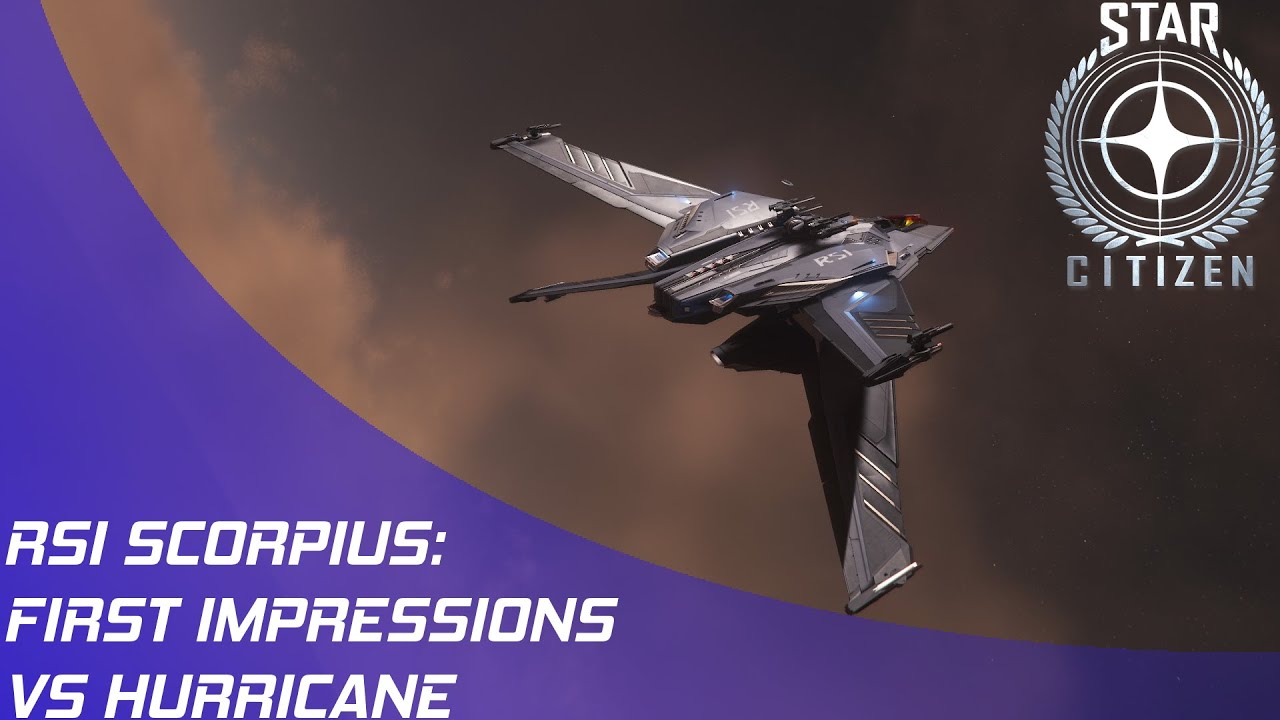 Star Citizen: Scorpius First Impressions vs. Hurricane!