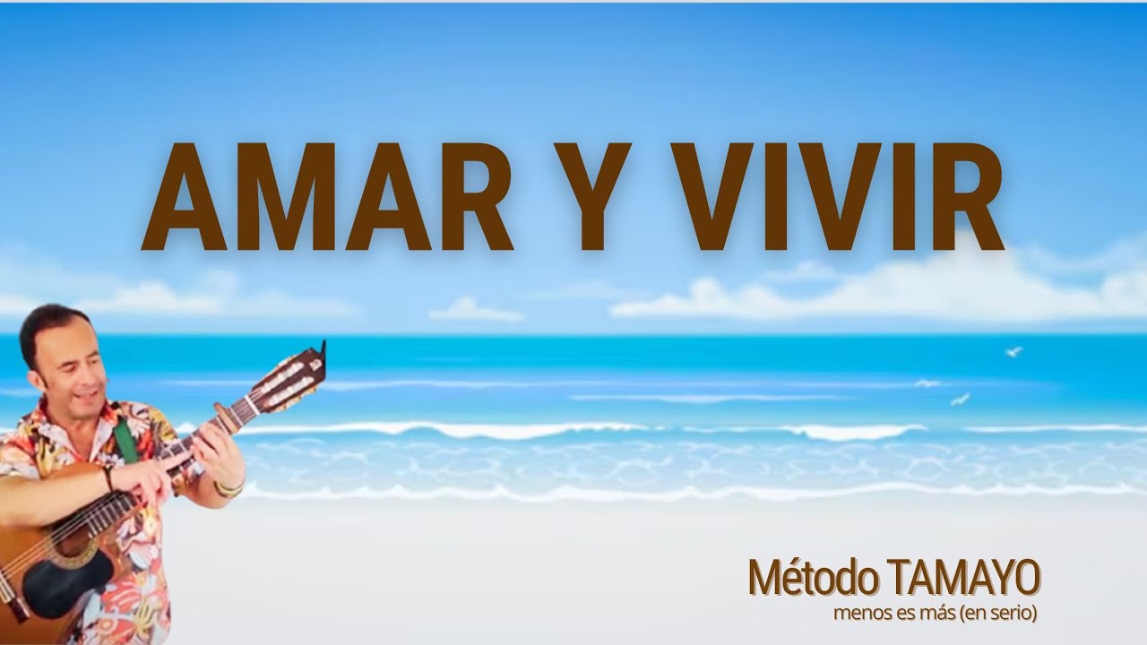 AMAR Y VIVIR 🎸 ...guitarra fácil con Método TAMAYO 🎸