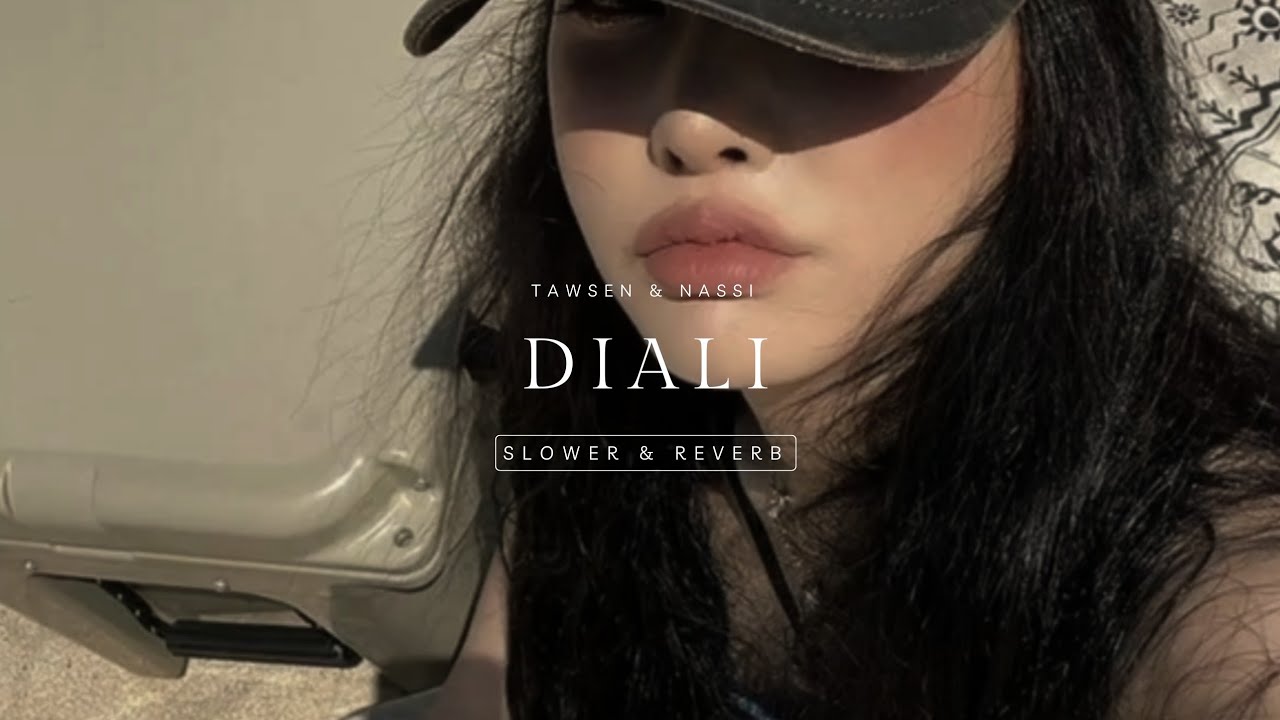 Nassi & Tawsen ~ DIALI ~ Lyric + slowed reverb ♡ #tiktok