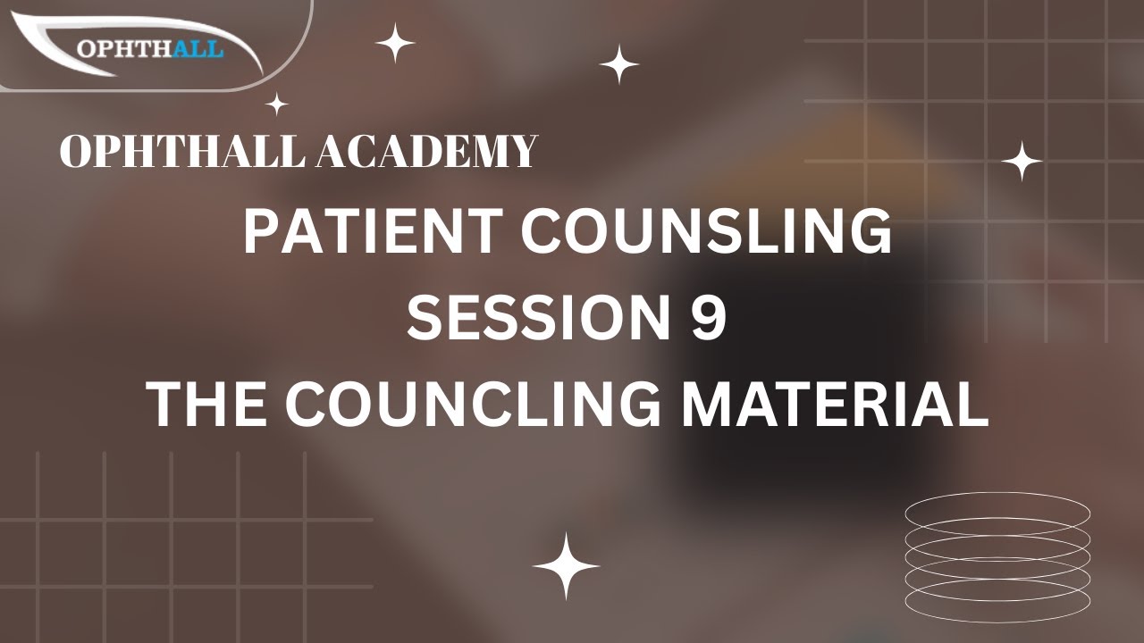 Ophthall Academy   Patient Counselling Session 9