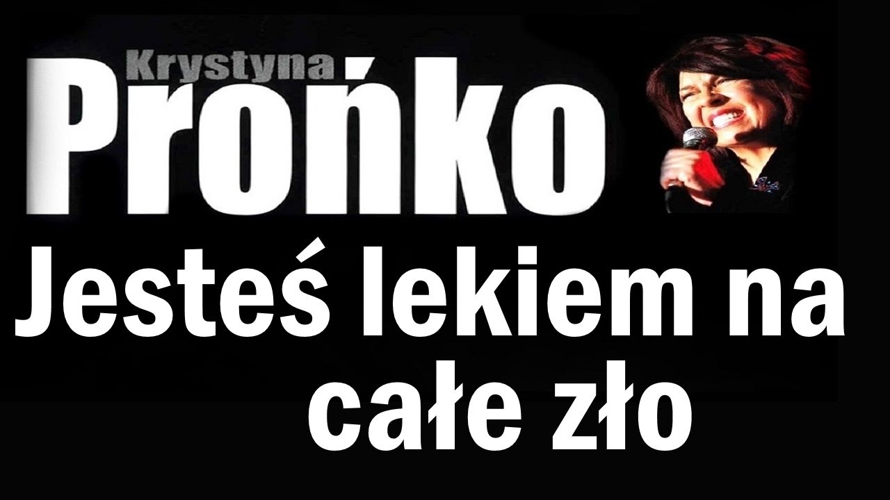 Krystyna Prońko - Jesteś lekiem na całe zło (Oficjalny teledysk)