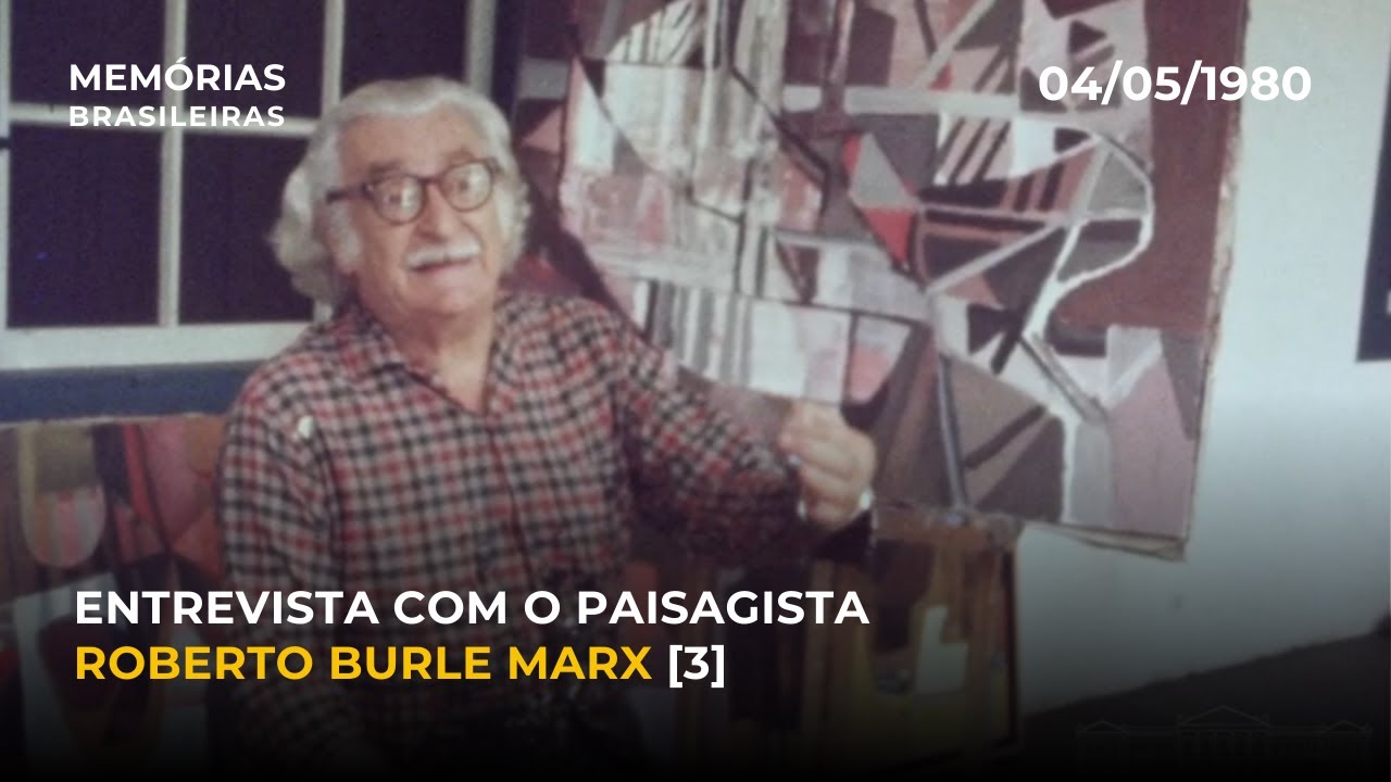 Entrevista com o paisagista Roberto Burle Marx [3] - [04/05/1980]
