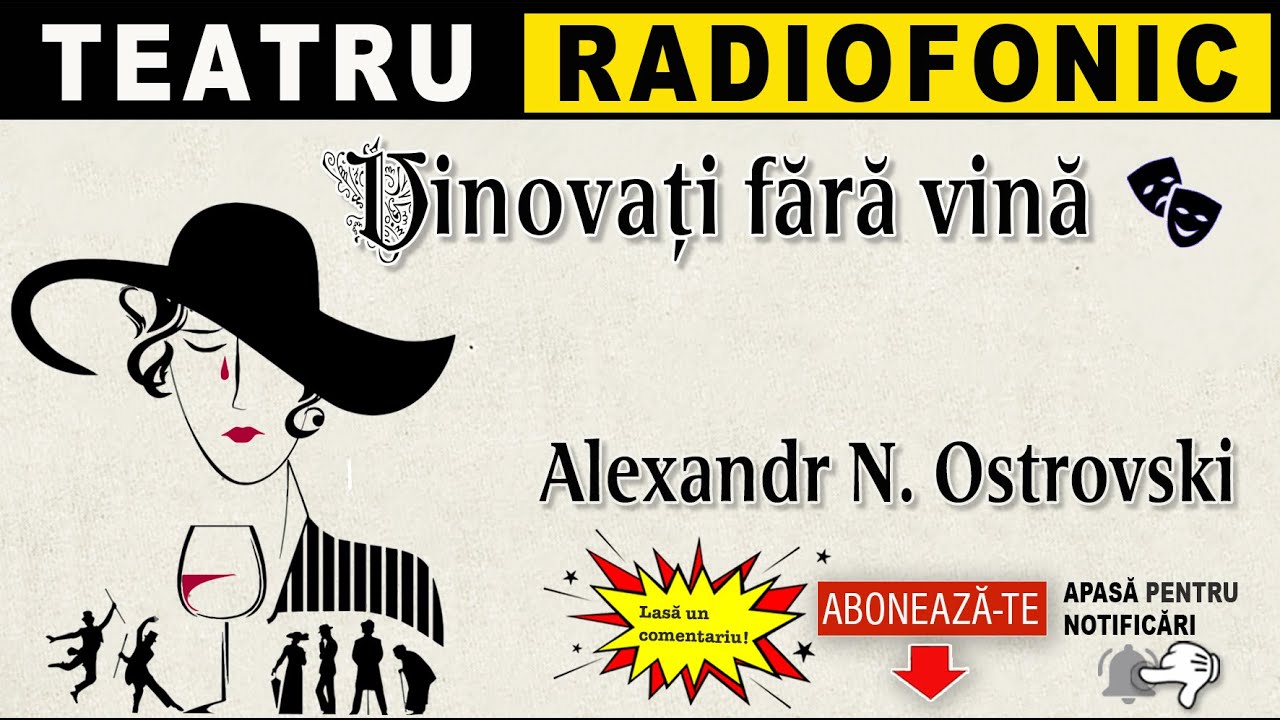 Alexandr Ostrovski - Vinovati fara vina | Teatru radiofonic