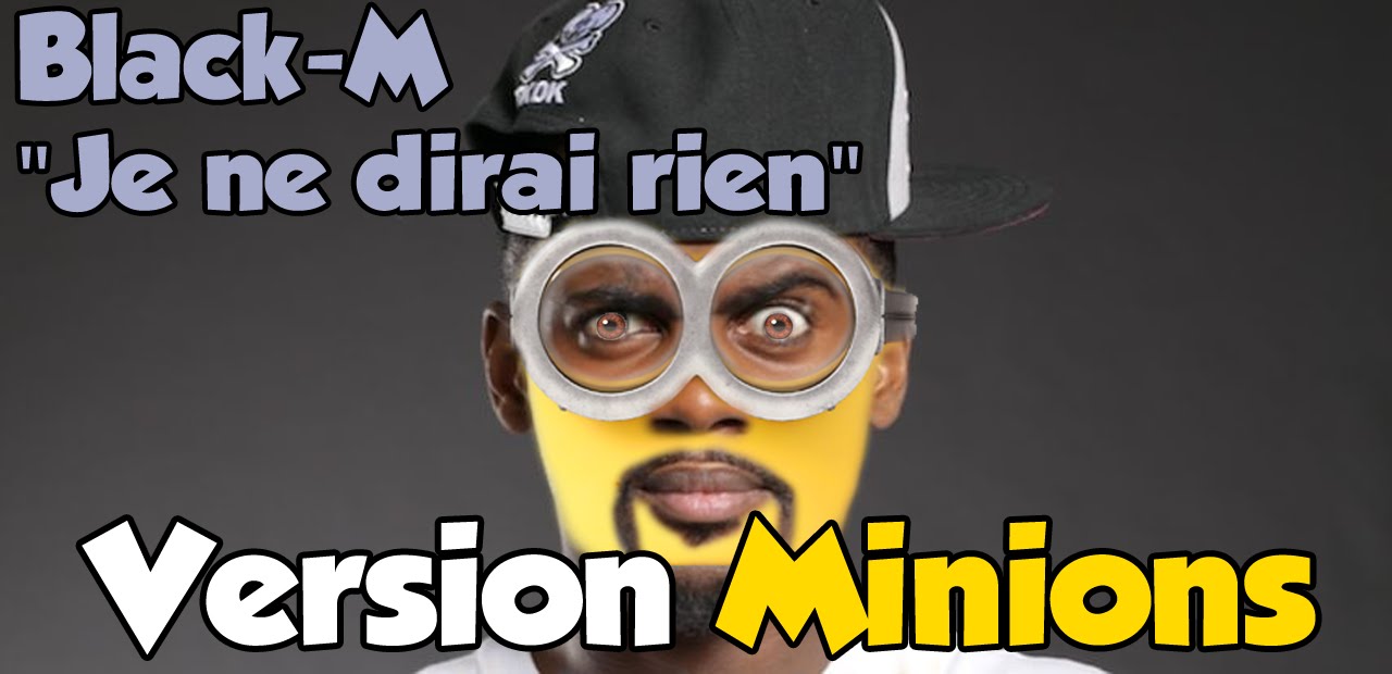 Black M - Je ne dirai rien version Minions