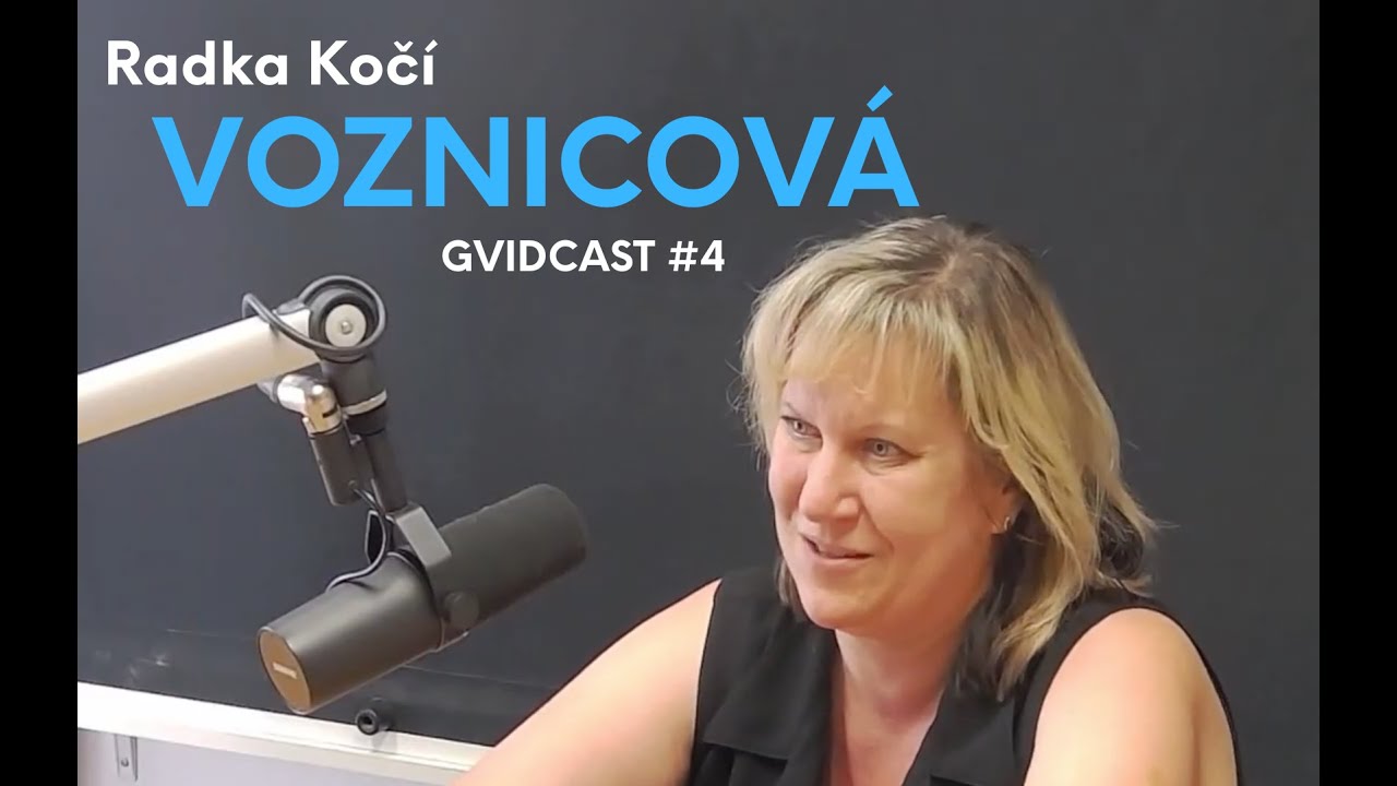 GVIDCAST #4 - Radka Kočí Voznicová