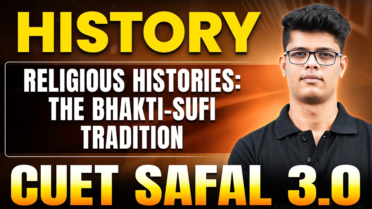 Religious Histories: The Bhakti-Sufi Tradition | History for CUET 2025 | CUET SAFAL 3.0🔥